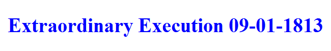 Extraordinary Execution 09-01-1813