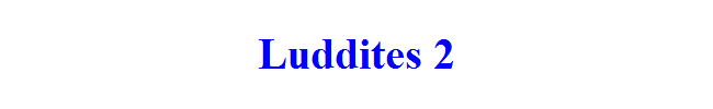 Luddites 2