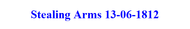 Stealing Arms 13-06-1812
